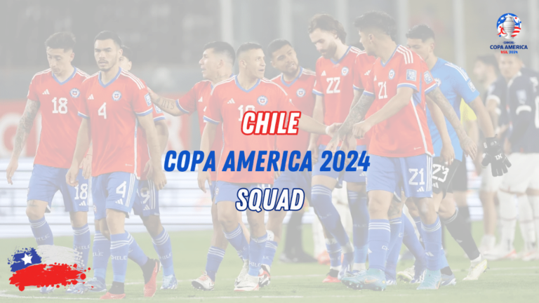 Chile Copa America 2024 Squad