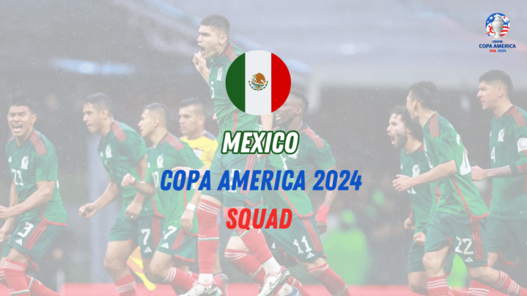 Mexico Copa America 2024 Squad