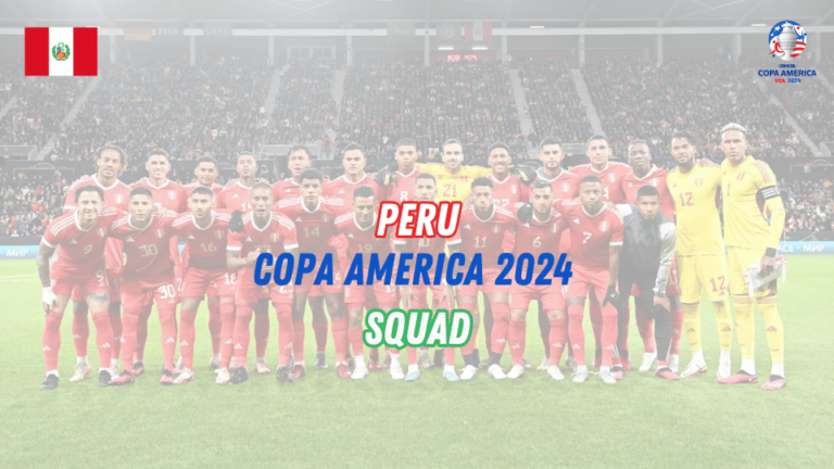 Peru Copa America 2024 Squad